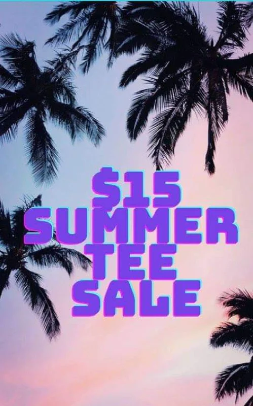 $15 Summer Tee Sale